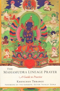 (image for) Mahamudra Lineage Prayer: A Guide to Practice (Book)